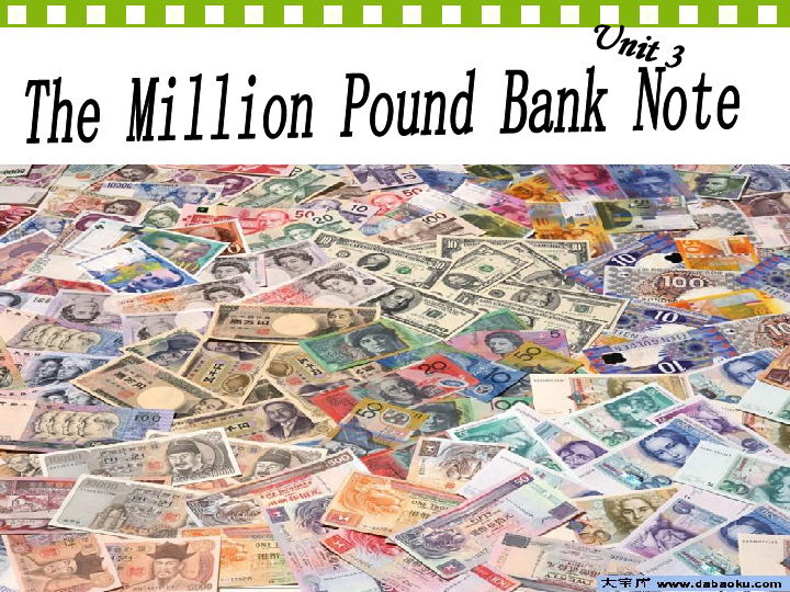 人教版高中英语必修3unit3 The Million Pound Bank-Note reading 阅读赏析课 精品课件（共34张ppt）