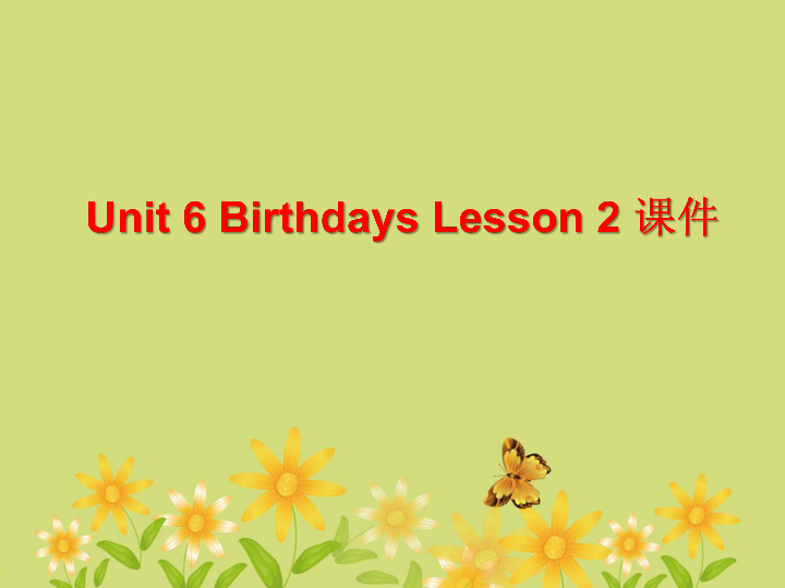 Unit 6 Birthdays Lesson 2课件(共15张PPT)