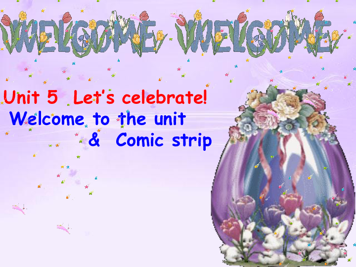 Unit 5  Let’s celebrate!  Welcome to the unit & Comic strip 课件（32张PPT）