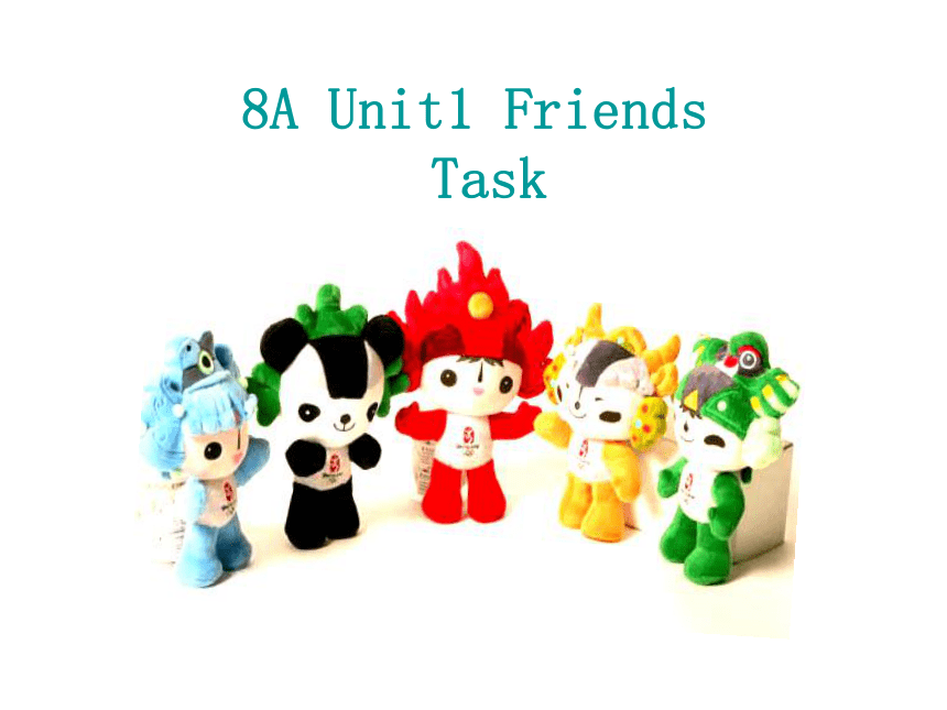 8A Unit1 Friends Task（共22张PPT）
