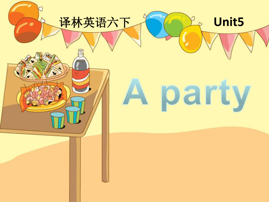 Unit 5 A party 课件