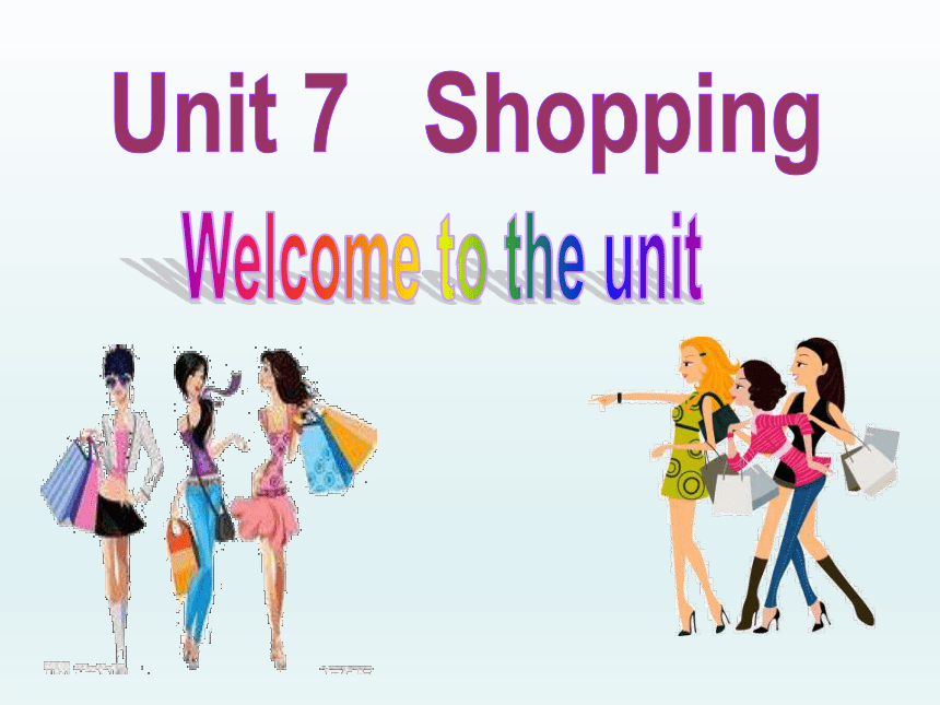 7A Unit7 Shopping Welcome to the unit课件(共35张PPT)
