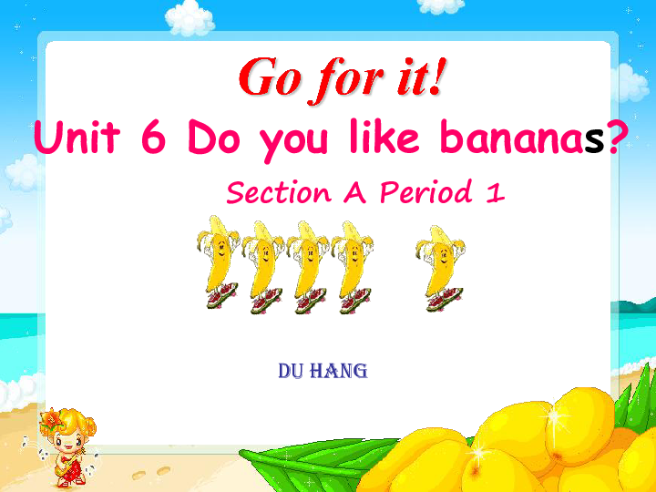 七年級上英語unit6doyoulikebananassectiona1a1c