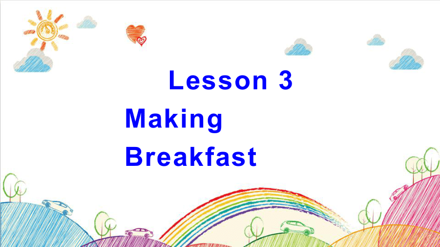 lesson 3 Making Breakfast 课件（共15张PPT）
