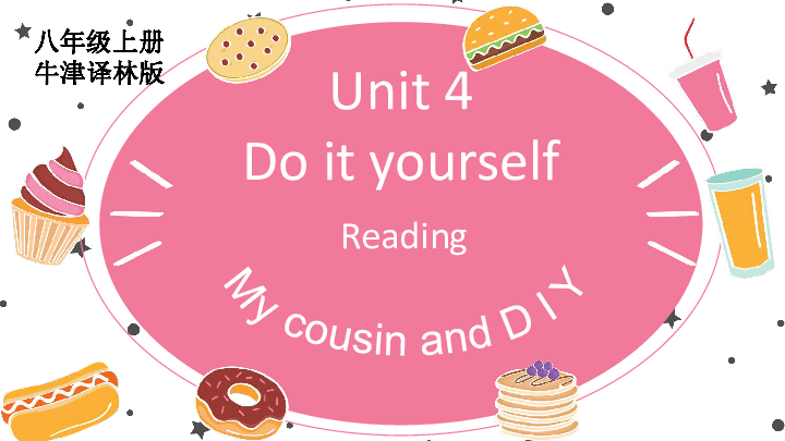 Unit 4 Do it yourself Reading 1：Do it yourself 课件（30张PPT）