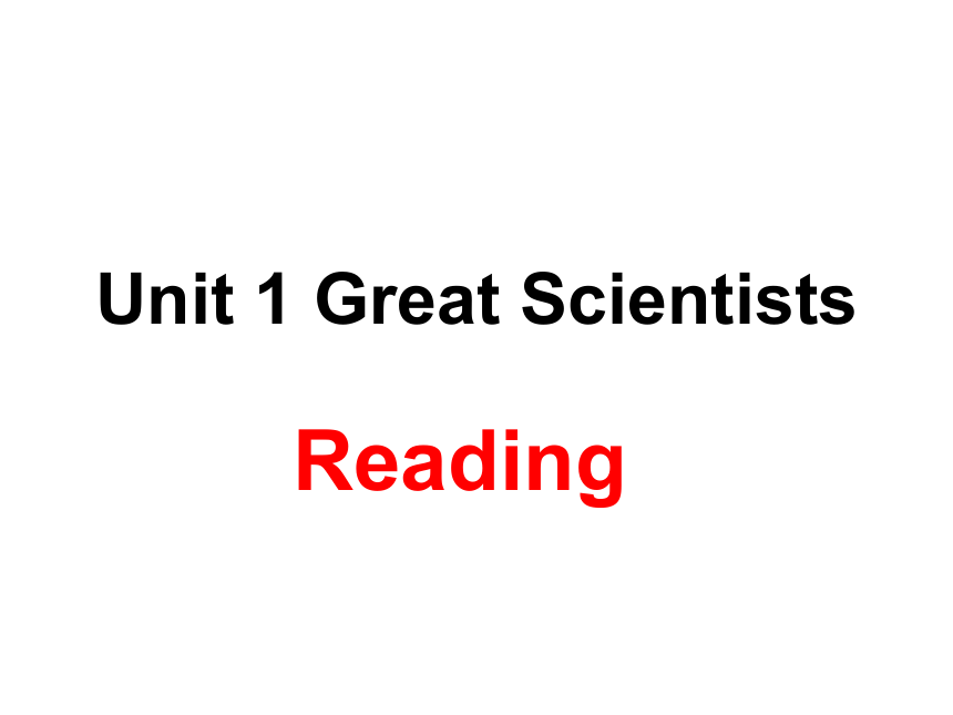 人教版高中英语必修五课件：Unit1 Great Scientists warming up and reading(共33张PPT)