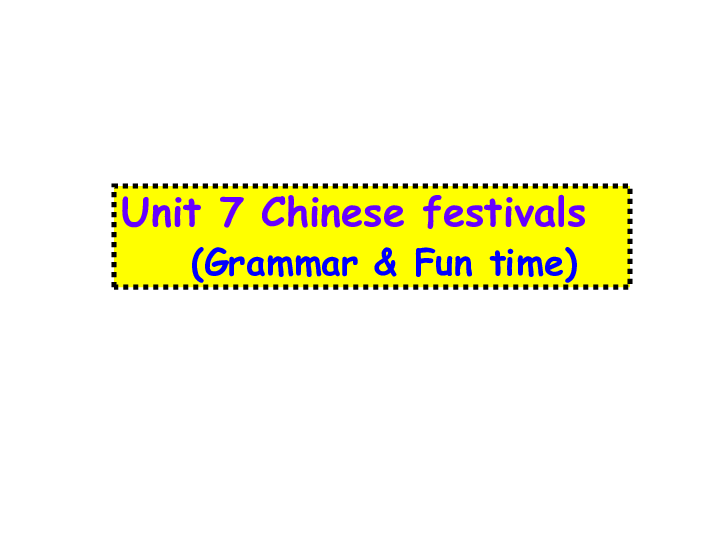 Unit 7 Chinese festivals 第2课时课件(12张PPT)