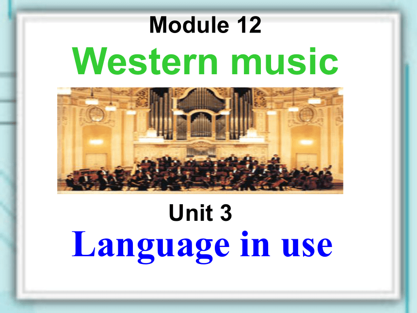 2013年外研版七年级下册Module 12 Western music>Unit 3 Language in use