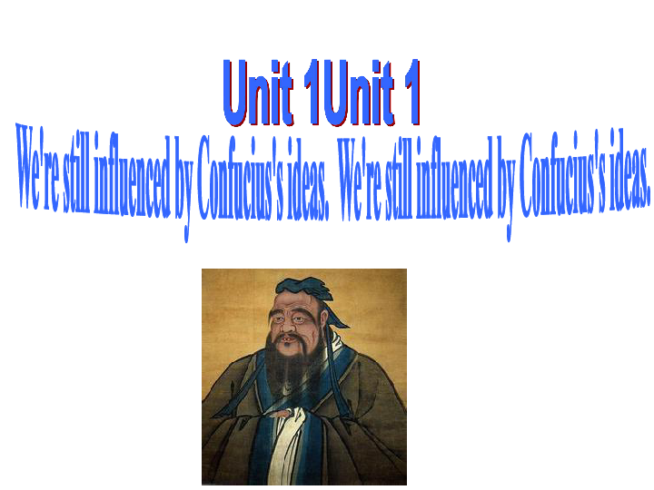 外研版英语九年级上册 Module 7 Unit 1 we’re still influenced by Confucius’s ideas．课件 （共25张PPT）