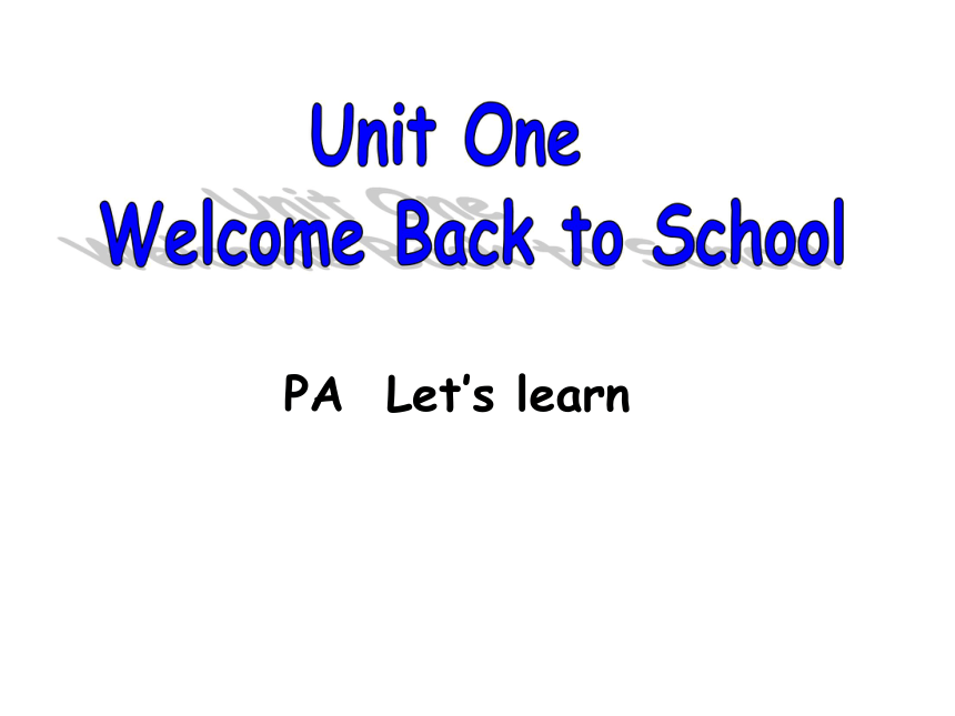 Unit 1 Welcome back to school PA Let's learn 课件（32张PPT）