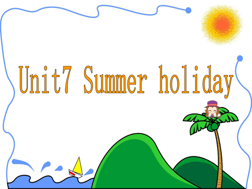unit 7summer holiday