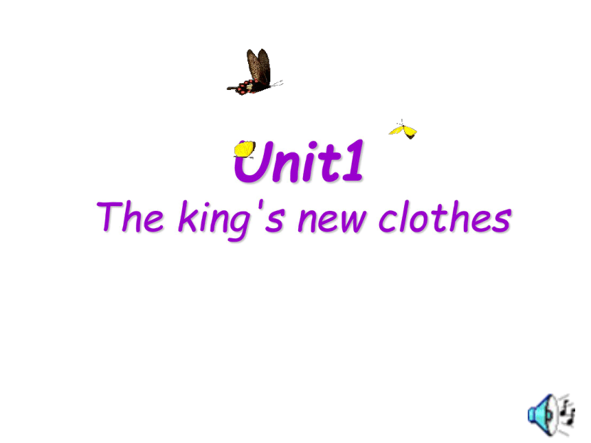 Unit 1 The king's new clothes 课件