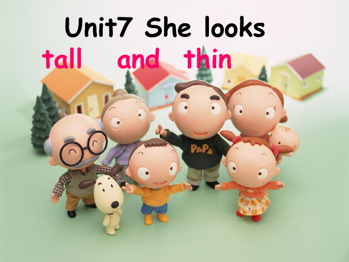 Unit 7 She looks tall and thin 课件（18张PPT ）
