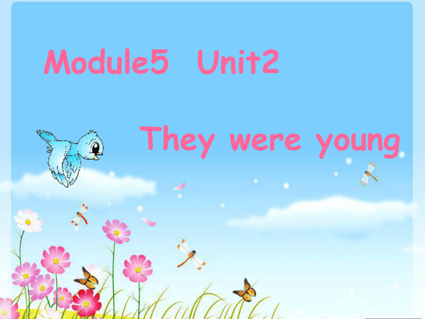 外研版（三年级起点）四年级下册Module5 Unit2 They were young课件
