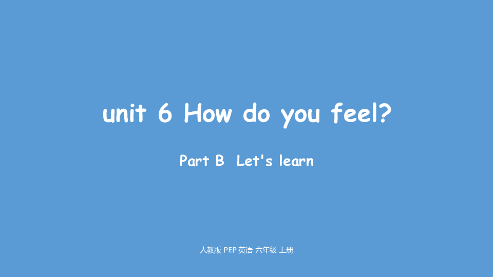 Unit 6 How do you feel? 4ʱμ14PPT)+ز