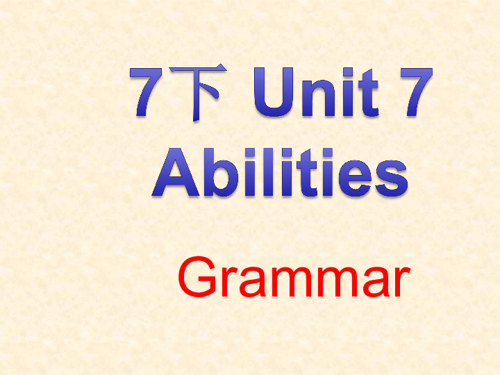 Unit 7 Abilities  Grammar 课件（29张PPT，无音频）