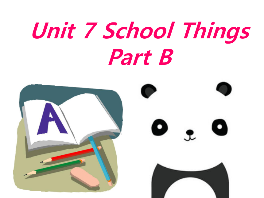 《Unit 7 School Things》课件 (共29张PPT)