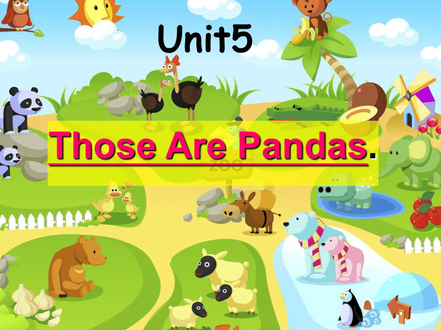 Unit 5 Those are pandas 课件