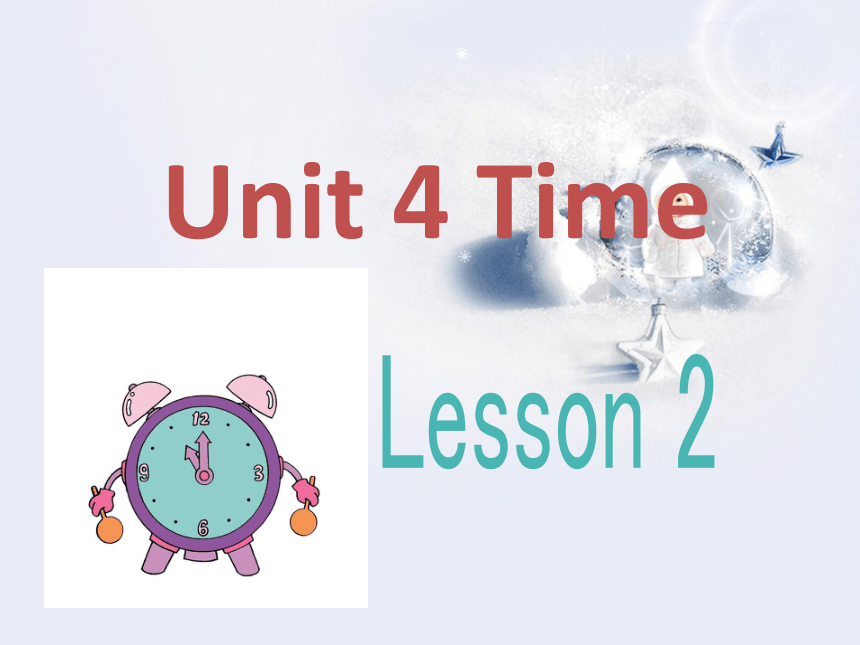 Unit 4 Time Lesson 2 课件