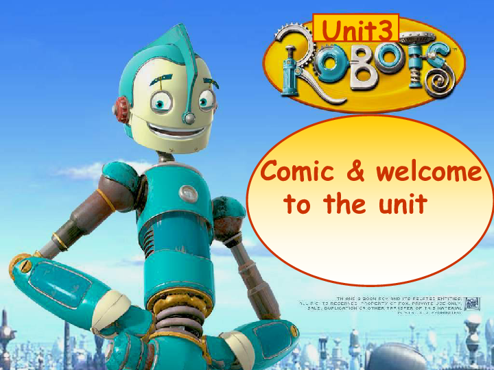 牛津译林版九年下册 Unit 3 Robot Comic  welcome   to the unit 课件 (共40张PPT)
