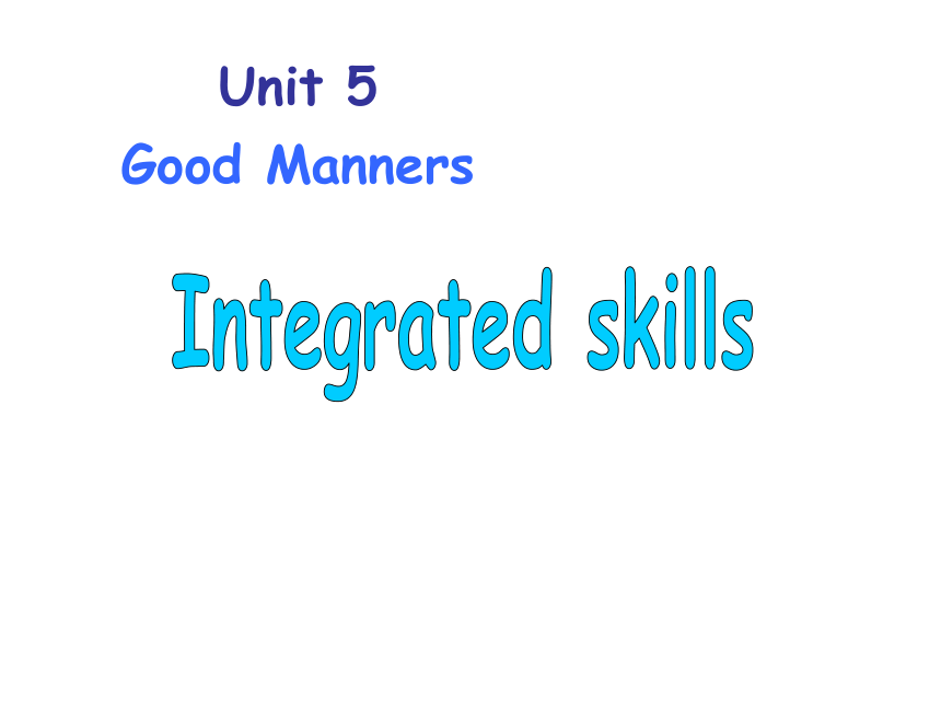 8下Unit 5 Good manners Integrated skills