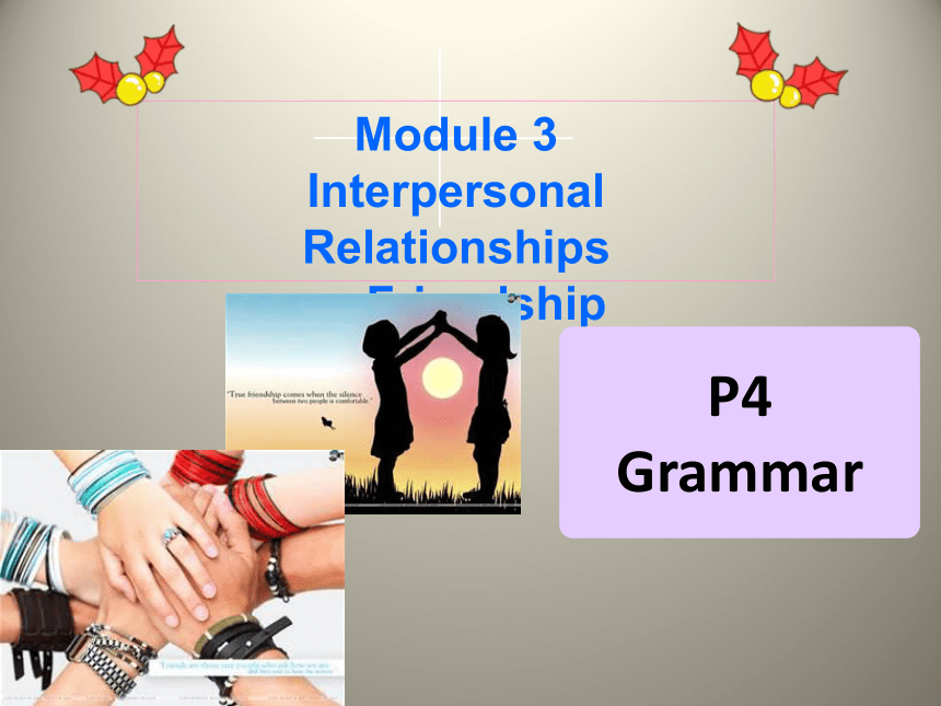 外研版选修六Module 3 Interpersonal Relationships -- Friendship Grammar教学课件（共47张）