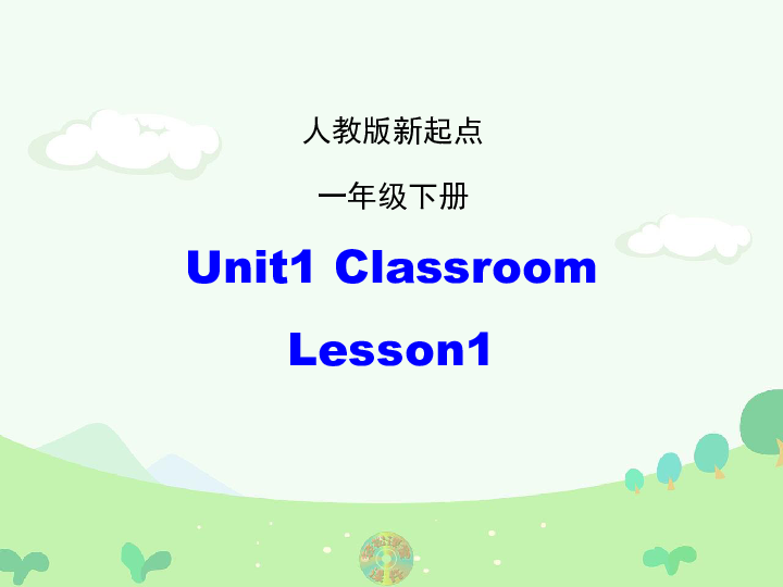 Unit 1 Classroom  Lesson 1 课件+素材 25张ppt