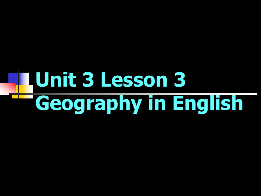 英语六年级下上海新世纪版 Unit 4 Lesson 3 Geography in English课件（32张）