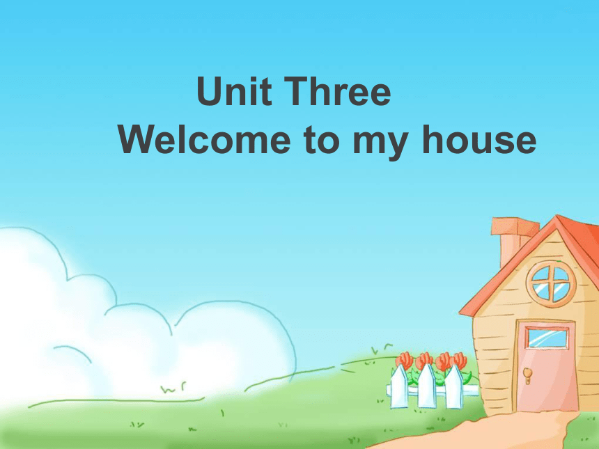 Unit 3 Welcome to my house Lesson 9 课件