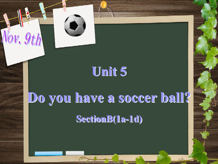 Unit 5 Do you have a soccer ball? SectionB(1a-1d) 课件（18张PPT）