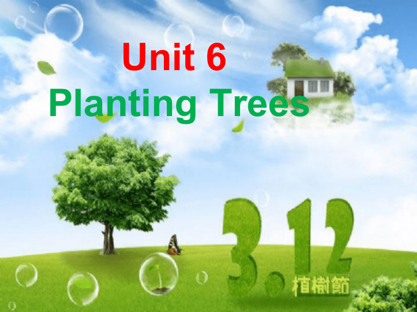 Unit 6 Planting Trees 课件