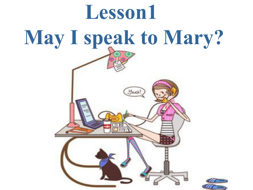 Lesson 1 May I speak to Mary ?课件 (共23张PPT)