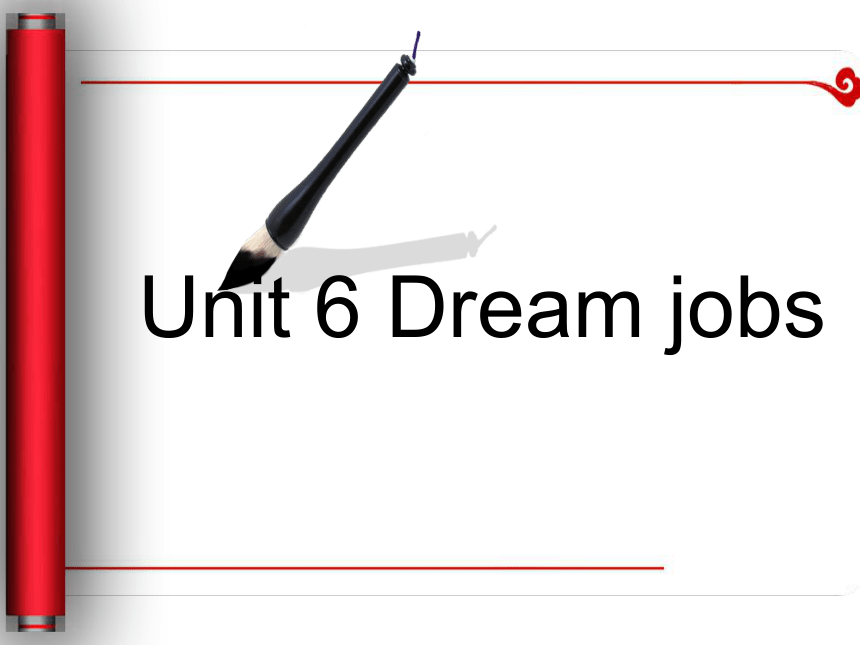 Unit 6 Dream jobs PC 课件