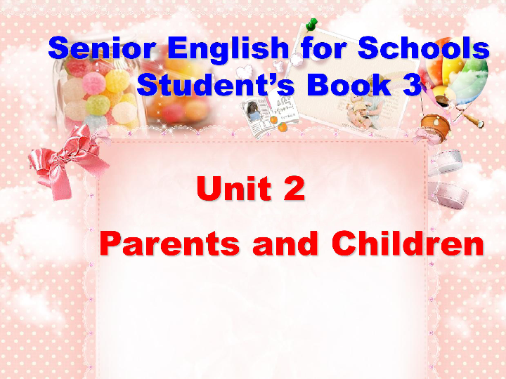 重庆大学版高中英语必修 3 Unit 2 Between Parents and Us听说 课件 （共45张PPT）
