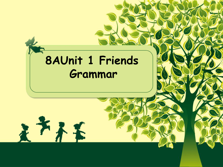Unit 1 Friends grammar课件