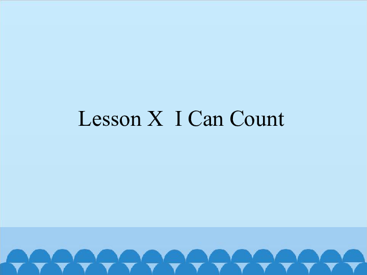 Lesson X  I Can Count 课件(共11张PPT)
