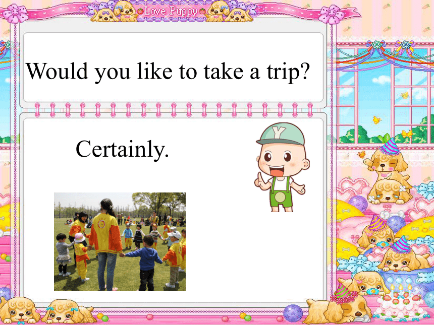 Unit 6 Would you like to take a trip? Lesson 31 课件