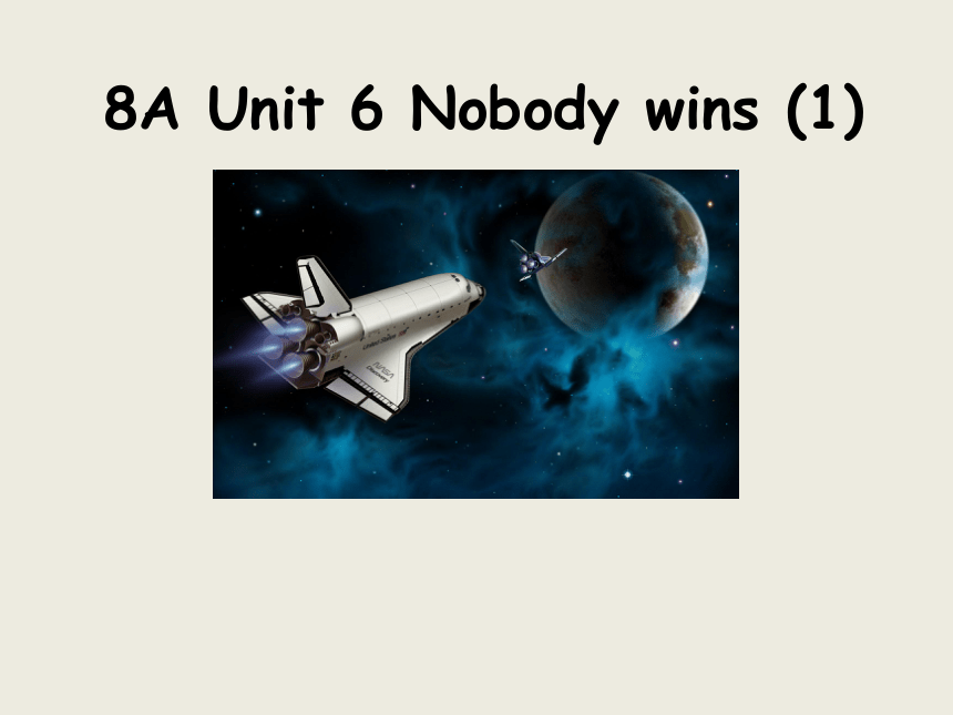 Module 3 Science fiction Unit 6 Nobody wins (Ⅰ) 课件