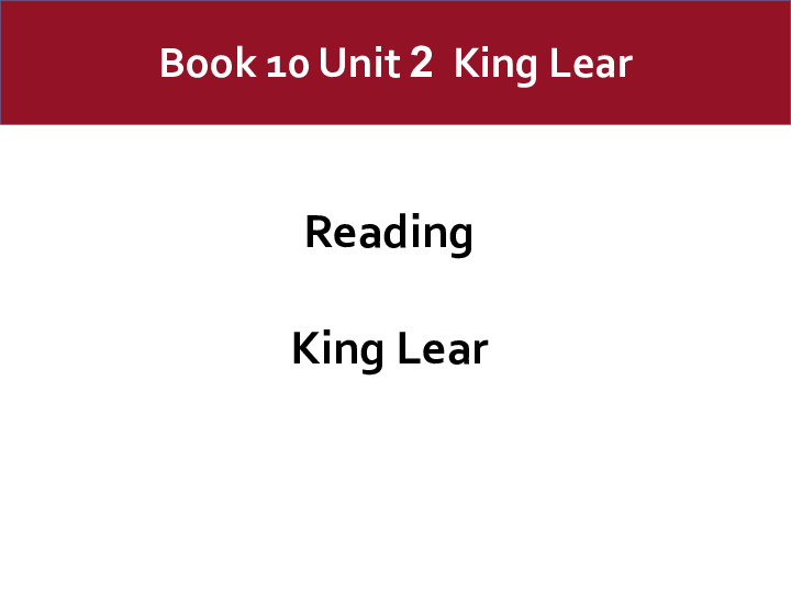 Unit 2 King Lear Warming up、Pre-reading、Reading、Comprehending 课件（17张PPT）