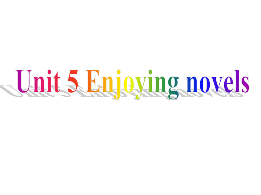 Unit 5 Enjoying novels writing 课件（45张）