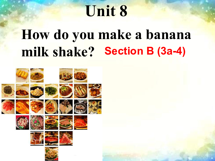 Unit 8 How do you make a banana milk shake Section B 3a —4 Self check 课件18张PPT
