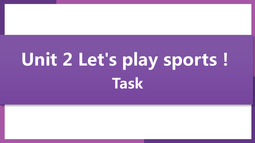 2021-2022学年译林牛津版英语七年级上册Unit 2 Let's play sports！Task-同步课件（24张PPT）