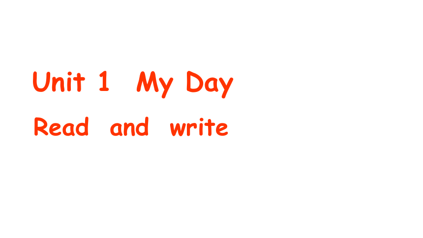 Unit 1 My Day Part B Read And Write 课件(共16张PPT)-21世纪教育网