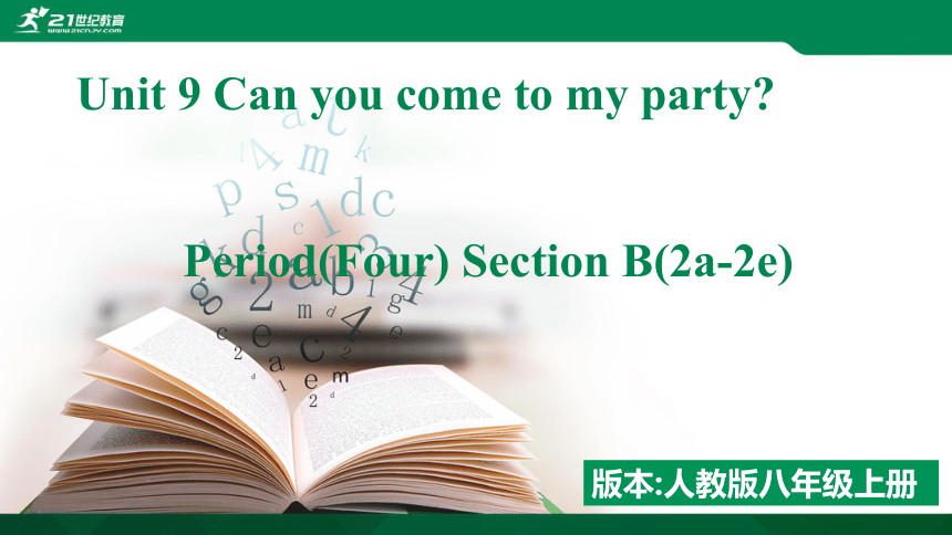 Unit9 Could you come to my party.SectionB (2a-2e) 课件（37张PPT)
