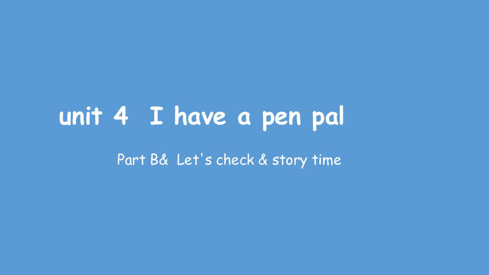 Unit 4 I have a pen pal 6ʱ μ18PPT)+ز