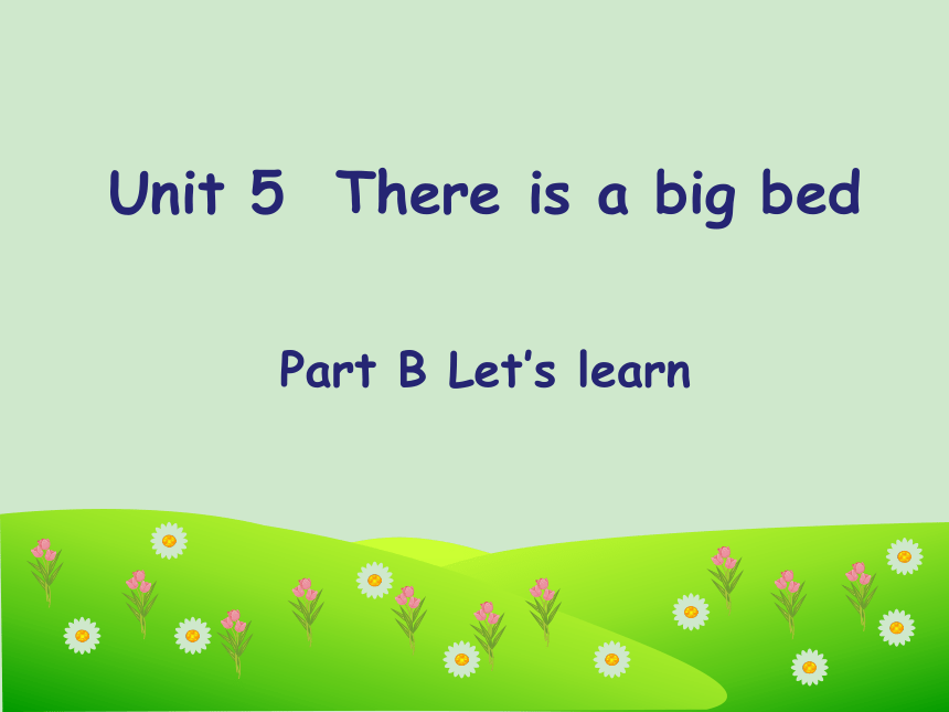 unit 5 there is a big bed pb lets learn 課件