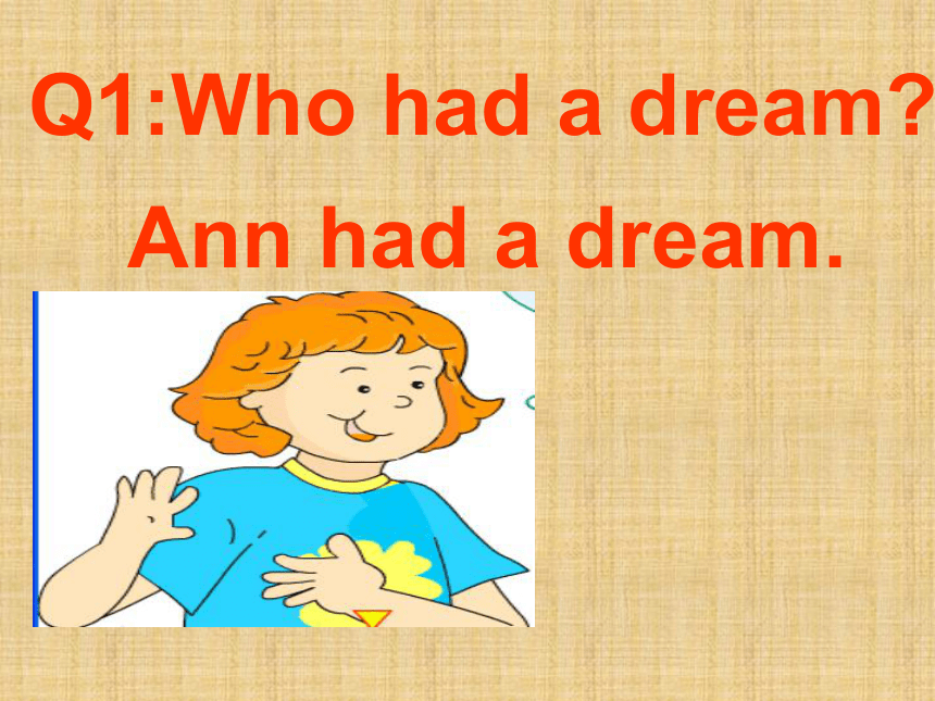 Unit 1 Ann had a dream 课件