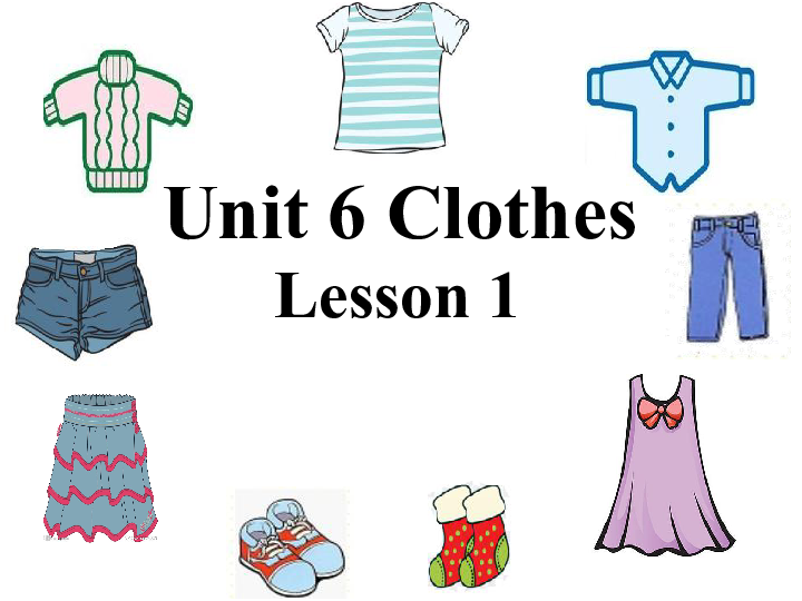 Unit 6 Clothes Lesson 1  课件（18张PPT）