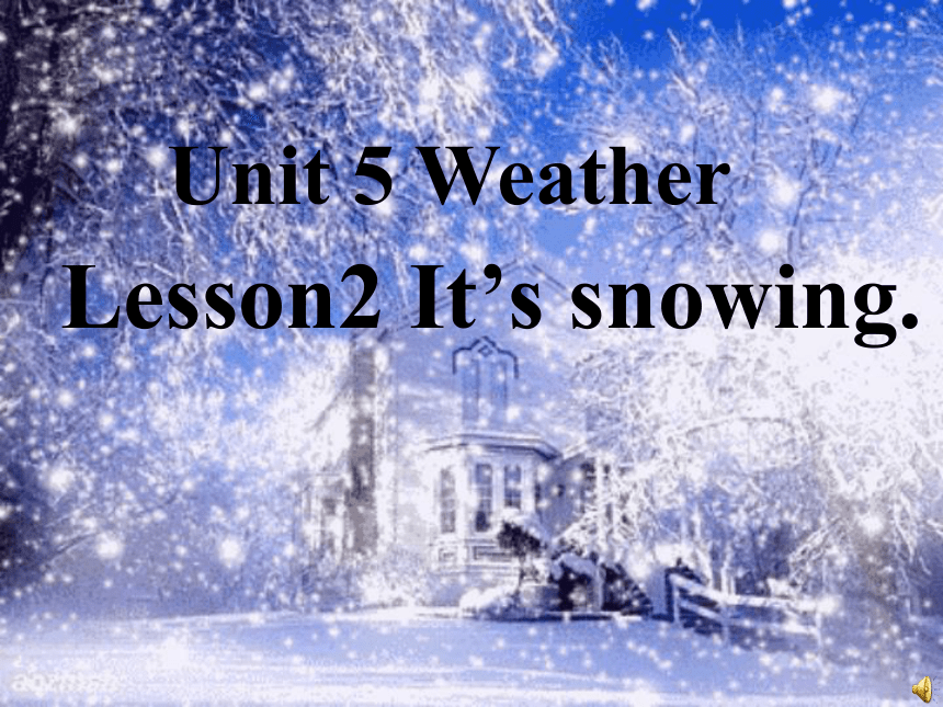 鲁科版（五四制）四年级上Unit 5 WeatherLesson 2 It's snowing.课件