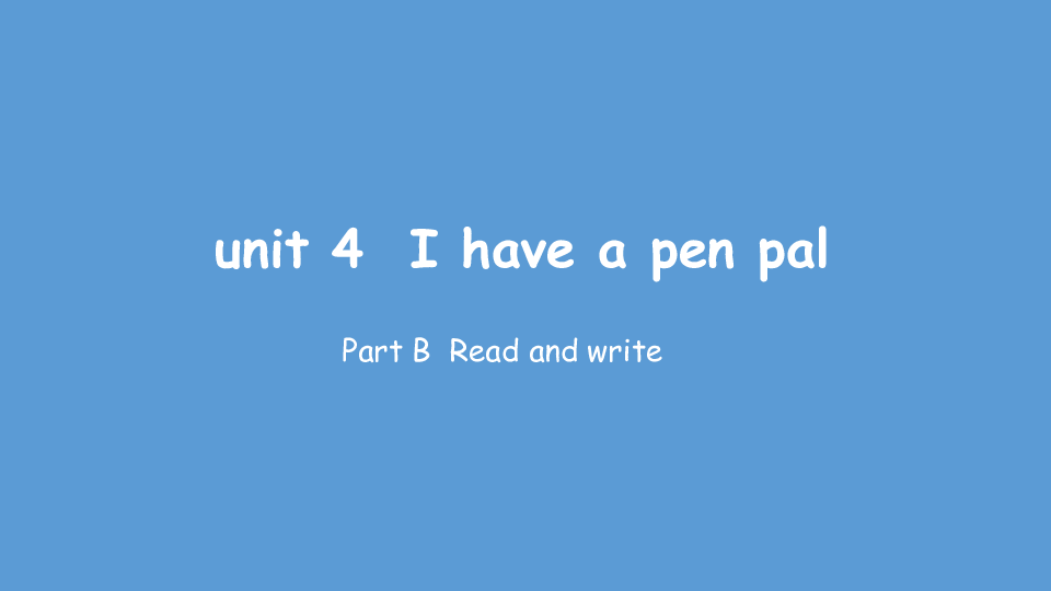 Unit 4 I have a pen pal 5ʱ μ16PPT)+ز